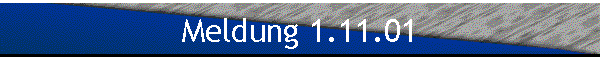 Meldung 1.11.01